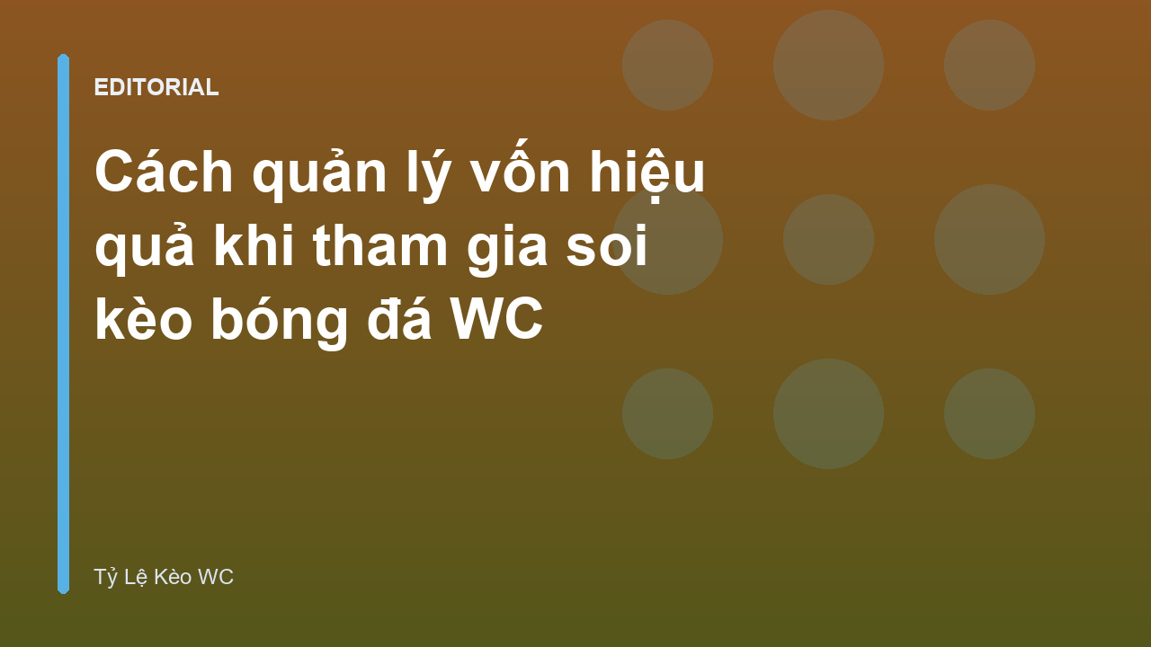 Quản lý vốn soi kèo bóng đá World Cup hiệu quả